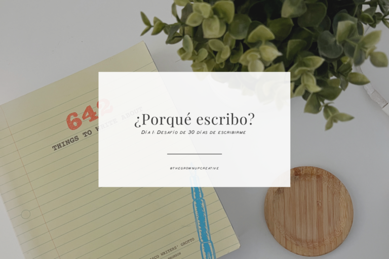 Día 1: ¿Porqué escribo?