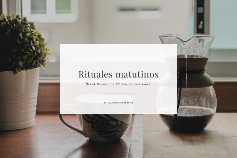 Día 19: Rituales matutinos