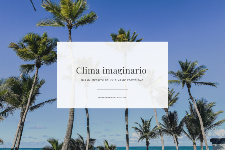 Día 16: Clima imaginario